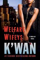 K´wan - Welfare Wifeys - 9780312536978 - V9780312536978