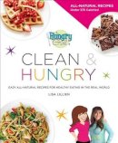 Lisa Lillien - Hungry Girl Clean & Hungry: Easy All-Natural Recipes for Healthy Eating in the Real World - 9780312676773 - V9780312676773