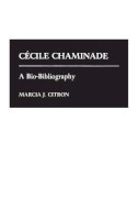 Marcia J. Citron - Cecile Chaminade: A Bio-Bibliography: 15 (Bio-Bibliographies in Music) - 9780313253195 - V9780313253195