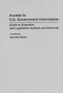 Jerold Zwirn - Access to U.S. Government Information: Guide to Executive and Legislative Authors and Authority - 9780313268519 - KON0535479