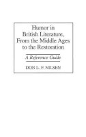 Don L. F. Nilsen - Humor in British Literature, From the Middle Ages to the Restoration: A Reference Guide - 9780313297069 - V9780313297069