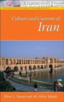 Daniel, Elton L.; Mahdi, Ali Akbar - Culture and Customs of Iran (Culture and Customs of the Middle East) - 9780313320538 - V9780313320538