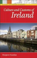Margaret Scanlan - Culture and Customs of Ireland - 9780313331626 - V9780313331626