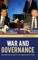 Richard Weitz - War and Governance: International Security in a Changing World Order - 9780313347351 - V9780313347351