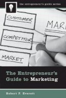 Robert F. Everett - The Entrepreneur´s Guide to Marketing - 9780313350481 - V9780313350481