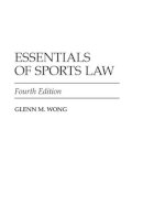 Glenn M. Wong - Essentials of Sports Law - 9780313356759 - V9780313356759