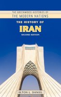 Elton L. Daniel - The History of Iran (The Greenwood Histories of the Modern Nations) - 9780313375095 - V9780313375095