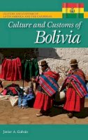 Javier A. Galván - Culture and Customs of Bolivia (Culture and Customs of Latin America and the Caribbean) - 9780313383632 - V9780313383632