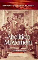T. Adams Upchurch - Abolition Movement - 9780313386060 - V9780313386060