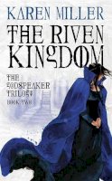 Karen Miller - The Riven Kingdom (The Godspeaker Trilogy) - 9780316008365 - V9780316008365