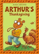 Marc Brown - Arthur's Thanksgiving - 9780316112321 - V9780316112321