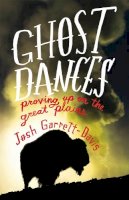 Josh Garrett-Davis - Ghost Dances - 9780316199841 - V9780316199841