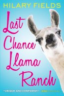 Hilary Fields - Last Chance Llama Ranch - 9780316277426 - V9780316277426
