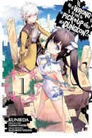 Fujino Omori - Is It Wrong to Try to Pick Up Girls in a Dungeon?, Vol. 1 (manga) (Is It Wrong to Try to Pick Up Girls in a Dungeon (manga)) - 9780316302173 - V9780316302173