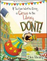 Elise Parsley - If You Ever Want To Bring A Circus To The Library, Don´t! - 9780316376617 - V9780316376617