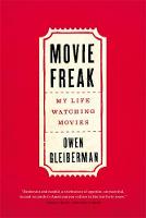Owen Gleiberman - Movie Freak: My Life Watching Movies - 9780316382953 - V9780316382953