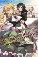 Hiro Ainana - Death March to the Parallel World Rhapsody, Vol. 5 (light novel) (Death March to the Parallel World Rhapsody (Light Novel)) - 9780316556101 - V9780316556101