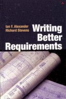 Alexander, Ian; Stevens, Richard - Writing Better Requirements - 9780321131638 - V9780321131638