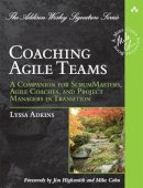 Lyssa Adkins - Coaching Agile Teams: A Companion for ScrumMasters, Agile Coaches, and Project Managers in Transition - 9780321637703 - V9780321637703