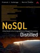 Pramodkumar J. Sadalage - NoSQL Distilled: A Brief Guide to the Emerging World of Polyglot Persistence - 9780321826626 - V9780321826626