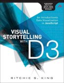 Ritchie S. King - Visual Storytelling with D3 - 9780321933171 - V9780321933171