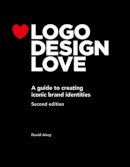 David Airey - Logo Design Love: A guide to creating iconic brand identities - 9780321985200 - V9780321985200