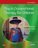 Parham, L. Diane; Fazio, Linda S. (Professor, Department Of Ot, University Of Southern California, Los Angeles, Ca, Usa) - Play in Occupational Therapy for Children - 9780323029544 - V9780323029544