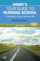 Melodie Chenevert - Mosby's Tour Guide to Nursing School - 9780323067416 - V9780323067416