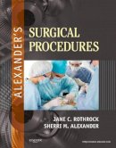 Jane C. Rothrock - Alexander´s Surgical Procedures - 9780323075558 - V9780323075558
