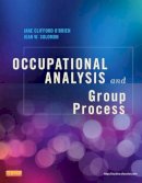 O'Brien, Jane Clifford; Solomon, Jean W. - Occupational Analysis and Group Process - 9780323084642 - V9780323084642