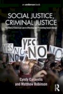 Cyn Caravelishughes - Social Justice, Criminal Justice: The Role of American Law in Effecting and Preventing Social Change - 9780323264518 - V9780323264518