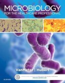 Vanmeter Phd, Karin C., Hubert Bs, Robert J - Microbiology for the Healthcare Professional, 2e - 9780323320924 - V9780323320924