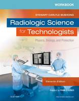 Stewart C. Bushong - Workbook for Radiologic Science for Technologists: Physics, Biology, and Protection - 9780323375108 - V9780323375108