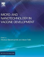 Marius Skwarczynski - Micro- and Nanotechnology in Vaccine Development - 9780323399814 - V9780323399814