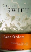 Graham Swift - Last Orders - 9780330345590 - KMO0000350