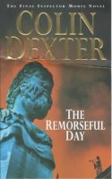 Colin Dexter - The Remorseful Day (Inspector Morse Mysteries) - 9780330376396 - KTG0009114