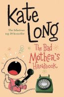 Kate Long - The Bad Mother's Handbook - 9780330419338 - KIN0005299