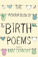 Kate Clanchy - Picador Book of Birth Poems - 9780330456852 - V9780330456852