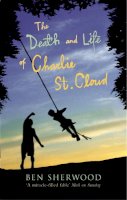 Ben Sherwood - The Death and Life of Charlie St. Cloud - 9780330488907 - V9780330488907