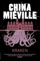 China Miéville - Kraken: An Anatomy - 9780330492324 - V9780330492324