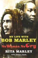 Marley, Rita, Jones, Hettie - No Woman No Cry - 9780330493307 - V9780330493307