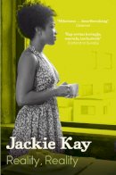 Jackie Kay - Reality, Reality - 9780330515726 - V9780330515726