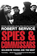 Robert Service - Spies and Commissars: Bolshevik Russia and the West - 9780330517287 - V9780330517287