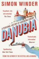 Simon Winder - Danubia: A Personal History of Habsburg Europe - 9780330522793 - V9780330522793