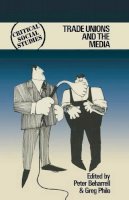 Peter Beharrell - Trade Unions and the Media - 9780333220559 - KSS0012078