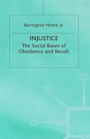 Barrington Jr Moore - Injustice: The Social Bases of Obedience and Revolt - 9780333247839 - V9780333247839