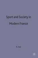 Richard Holt - Sport and Society in Modern France (St Antony's) - 9780333259511 - V9780333259511