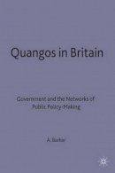 Anthony Barker (Ed.) - Quangos in Britain: Governments and the Networks of Public Policy Making (Government and the Networks of Public Policy-Making) - 9780333294680 - KTG0013301