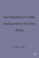 . Ed(S): Anker, Richard; Hein, Catherine - Sex Inequalities in Urban Employment in the Third World (The ILO Studies Series) - 9780333412985 - V9780333412985