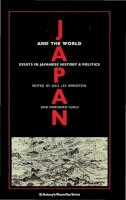 Gail Lee Bernstein (Ed.) - Japan and the World: Essays on Japanese History and Politics (St Antony's Series) - 9780333415658 - V9780333415658